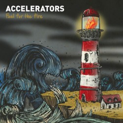 Accelerators - Fuel for the Fire LP (Black vinyl)